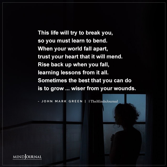 life will try to break you
