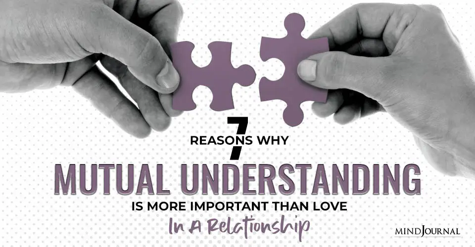 Understanding Is More Important Than Love In Relationship
