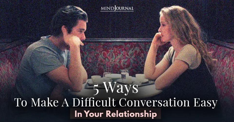 Ways Make Difficult Conversation Easy Relationship