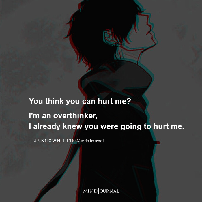 You think you can hurt me