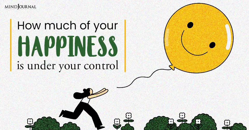 How Much of Your Happiness Is Under Your Control?