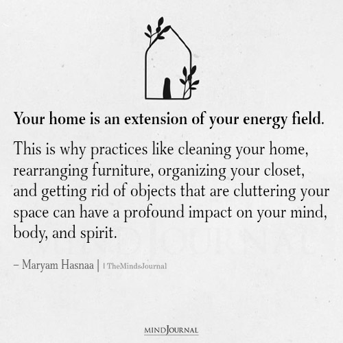 Your Home Is An Extension Of Your Energy Field - Maryam Hasnaa Quotes