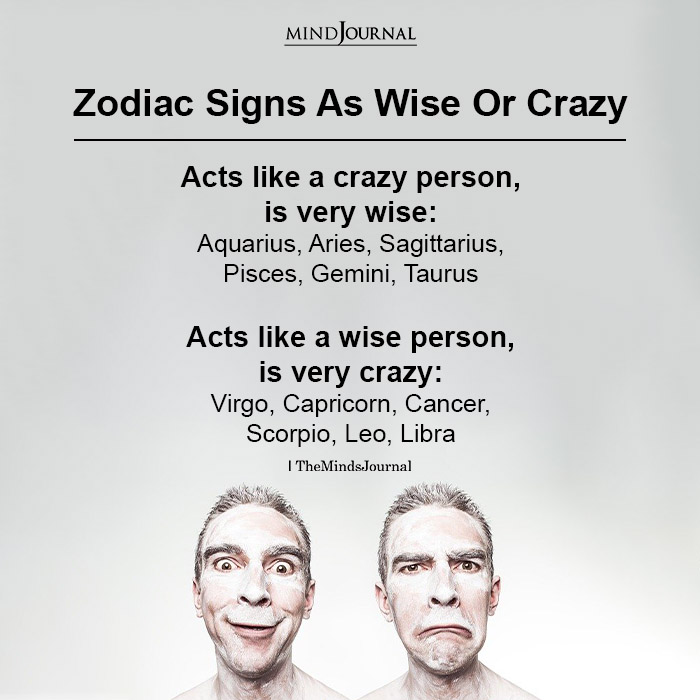Zodiac Signs As Wise Or Crazy