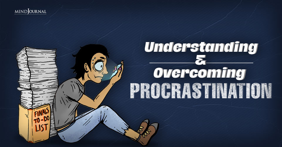 Understanding And Overcoming Procrastination