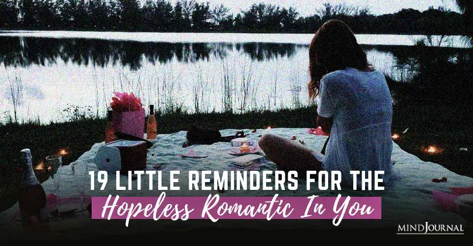 reminders Hopeless Romantic In You