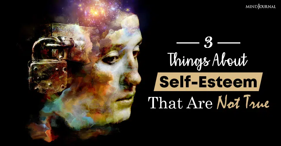 3 Things About Self-Esteem That Are Not True