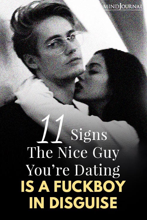 Signs The Nice Guy You Are Dating Is A Fuckboy in Disguise Pin