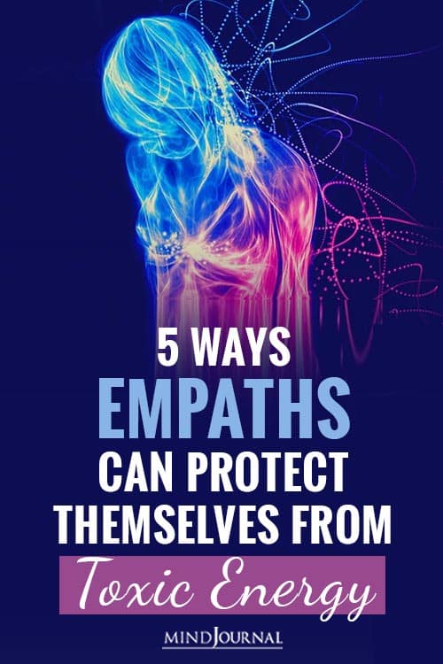 Ways Empaths Can Protect Themselves from Toxic Energy Pin