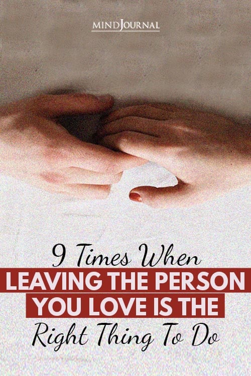 Times When Leaving Person You Love Is The Right Thing To Do Pin