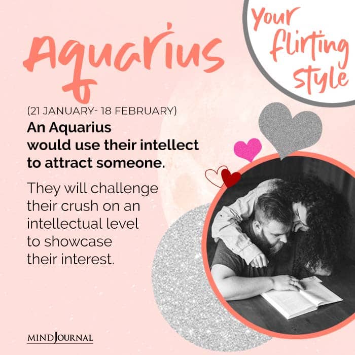 An Aquarius would use their intellect to attract someone