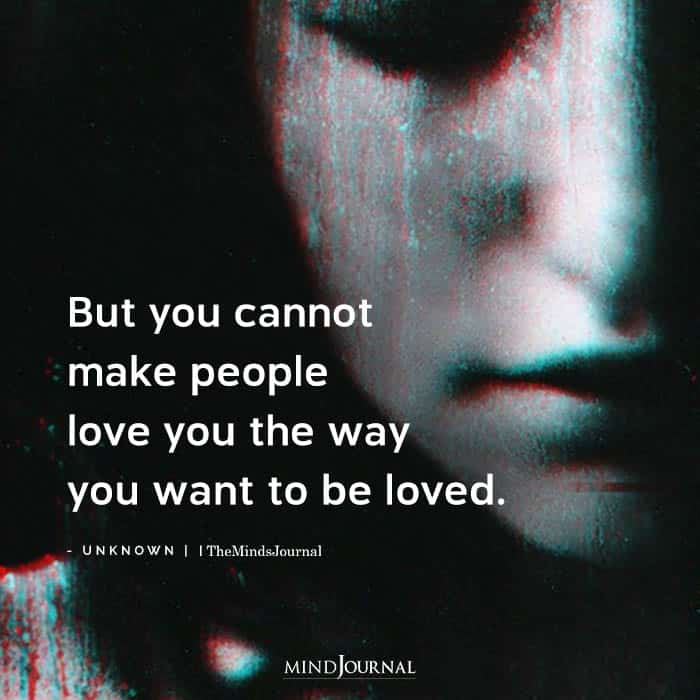 But You Cannot Make People Love