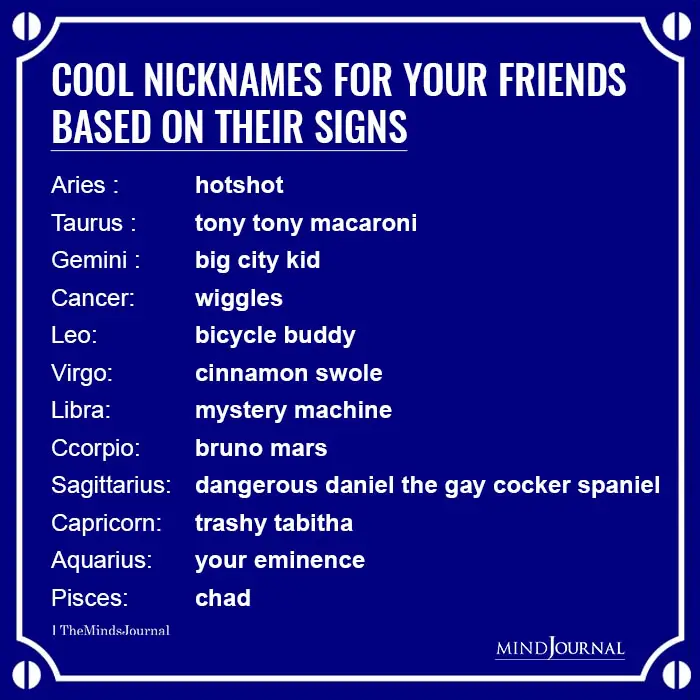 Cool Nicknames For Your Friends Based On Their Signs
