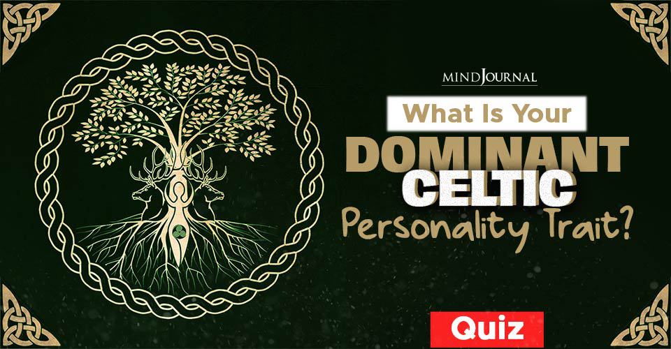 What Is Your Dominant Celtic Personality Trait? QUIZ