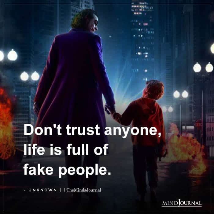 Dont Trust Anyone Life Full Fake People