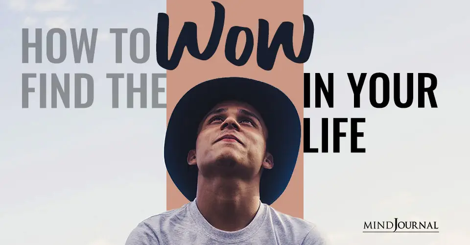 Find The Wow In Your Life