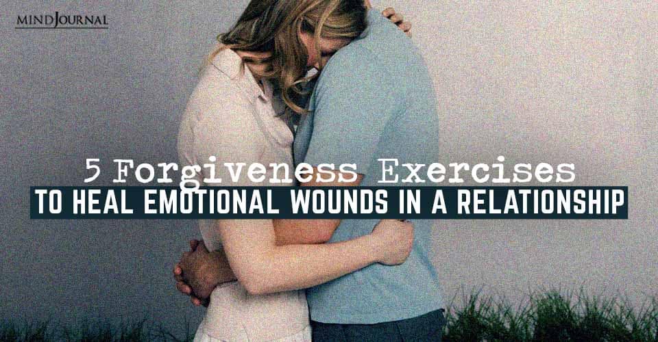 Forgiveness Exercises Heal Emotional Wounds in Relationship
