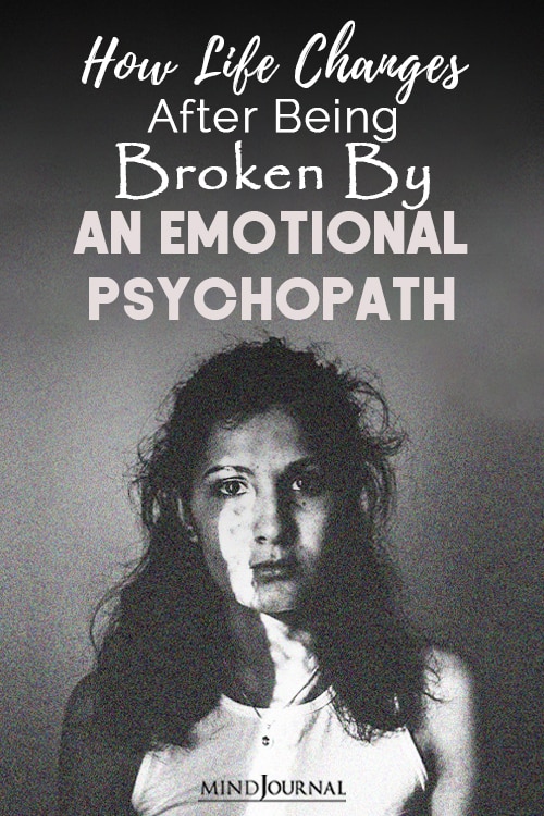 Life Changes After Being Broken By Emotional Psychopath Pin