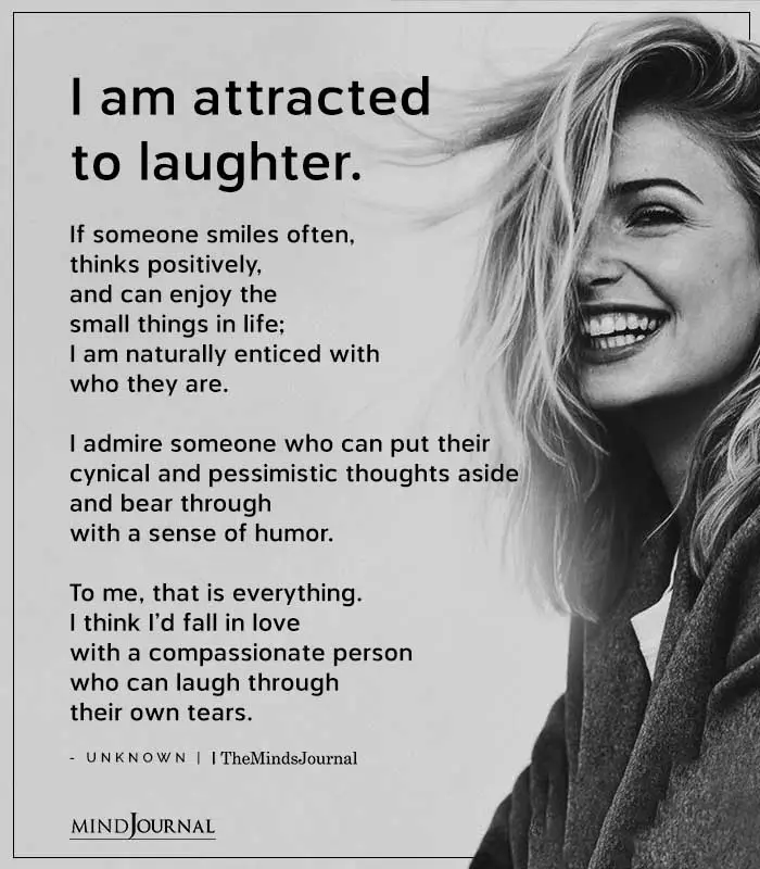 I Am Attracted To Laughter If Someone Smiles Often