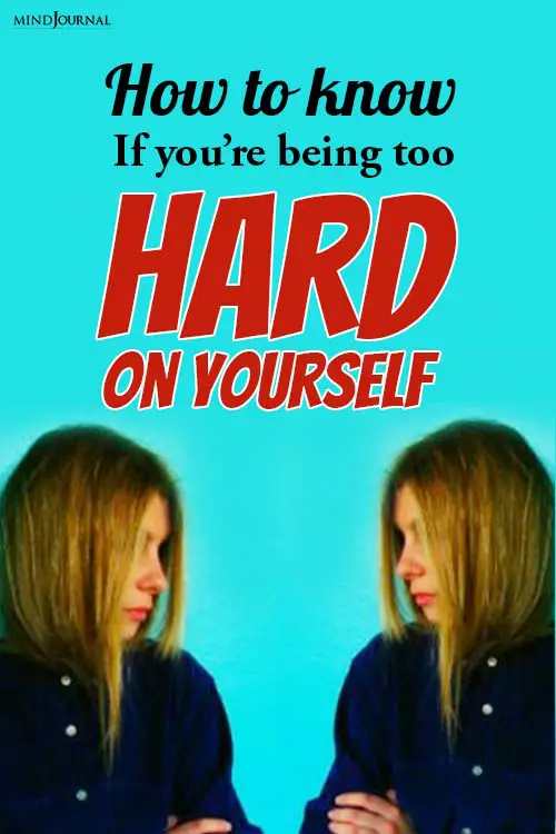 Know Youre Being Too Hard On Yourself pin