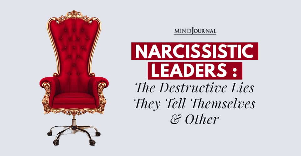 Narcissistic Leaders Destructive Lies