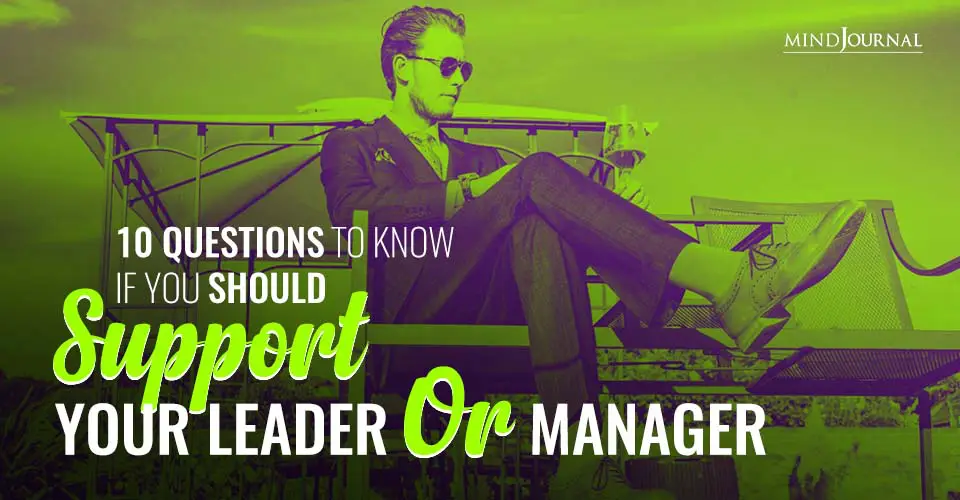 10 Questions To Know If You Should Support Your Leader Or Manager