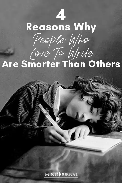 Reasons Why People Who Love Write Smarter than others Pin