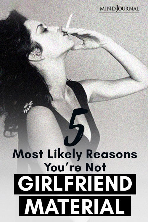 Reasons Youre Not Girlfriend Material Pin