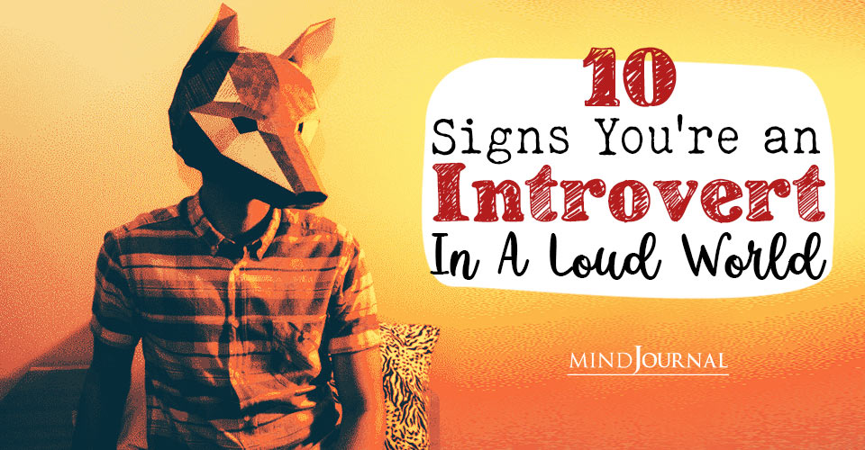 Signs You Are an Introvert in a Loud World