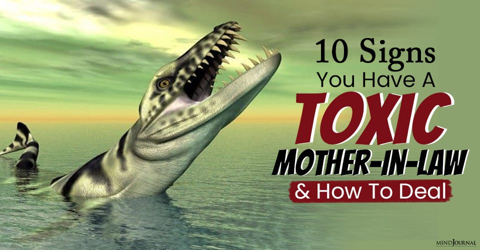 10 Signs You Have A Toxic Mother-In-Law and How To Deal