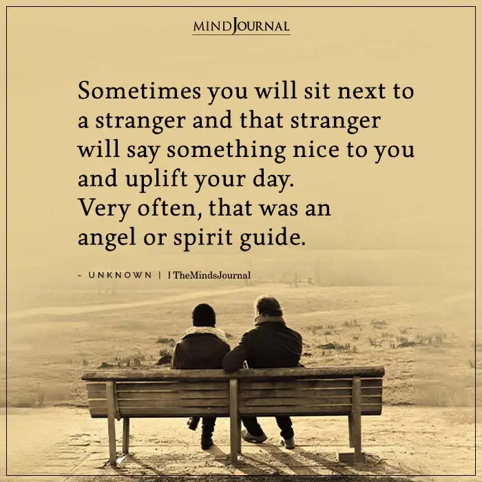 Sometimes You Will Sit Next To A Stranger