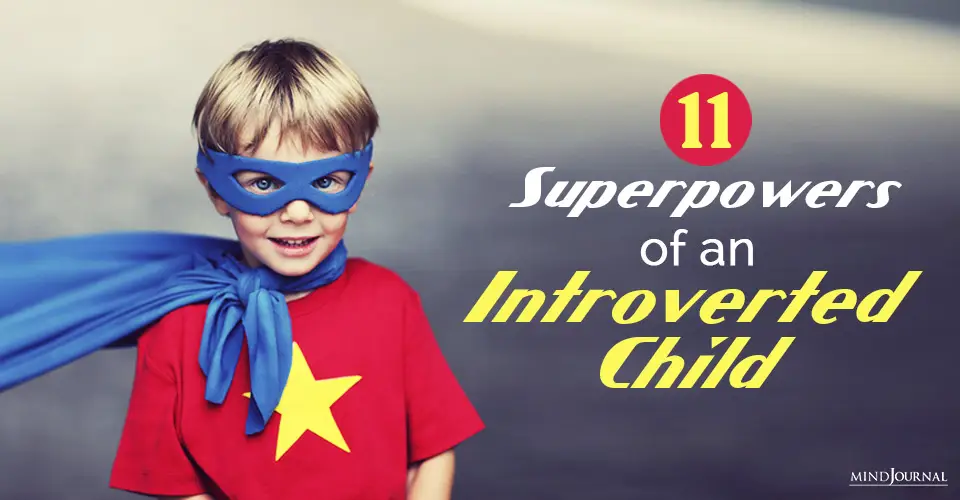 11 Superpowers of An Introverted Child