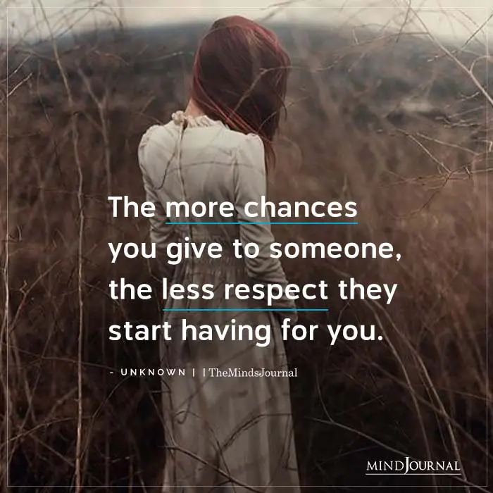 The More Chances You Give To Someone