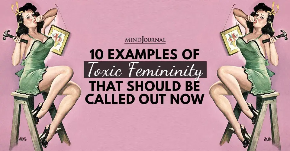 Toxic Femininity Should Be Called Out Now