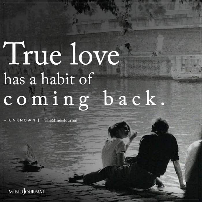 True Love Habit Of Coming Back