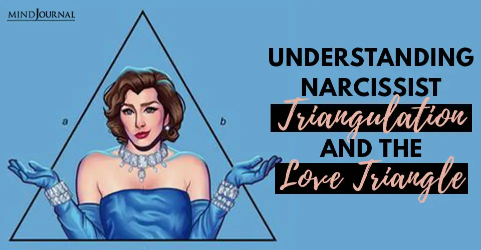 Understanding Narcissist Triangulation And The Love Triangle