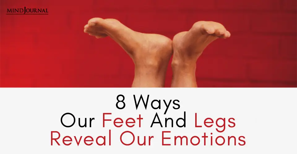 Ways Feet Legs Reveal Emotions