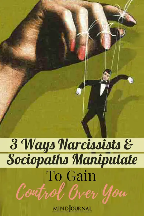 3 Ways Narcissists and Psychopaths Manipulate To Gain Control Over You Pin