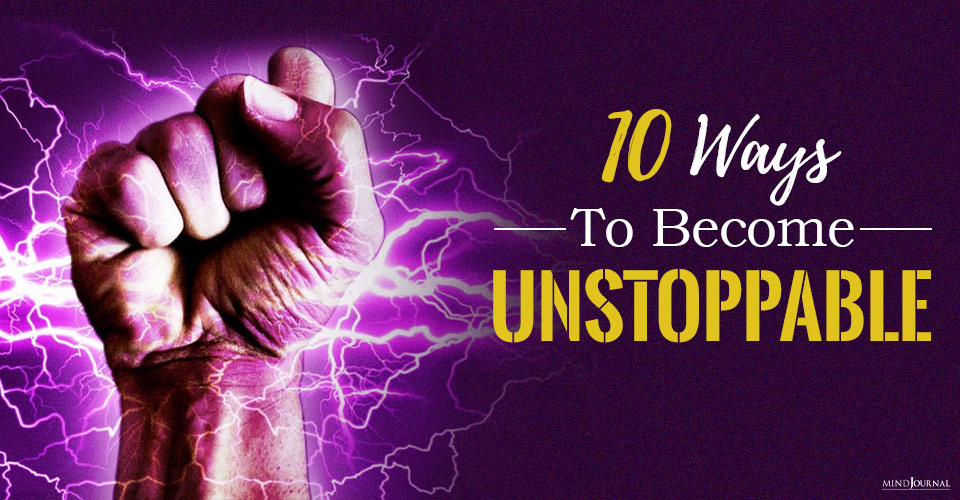 10 Ways To Become Unstoppable