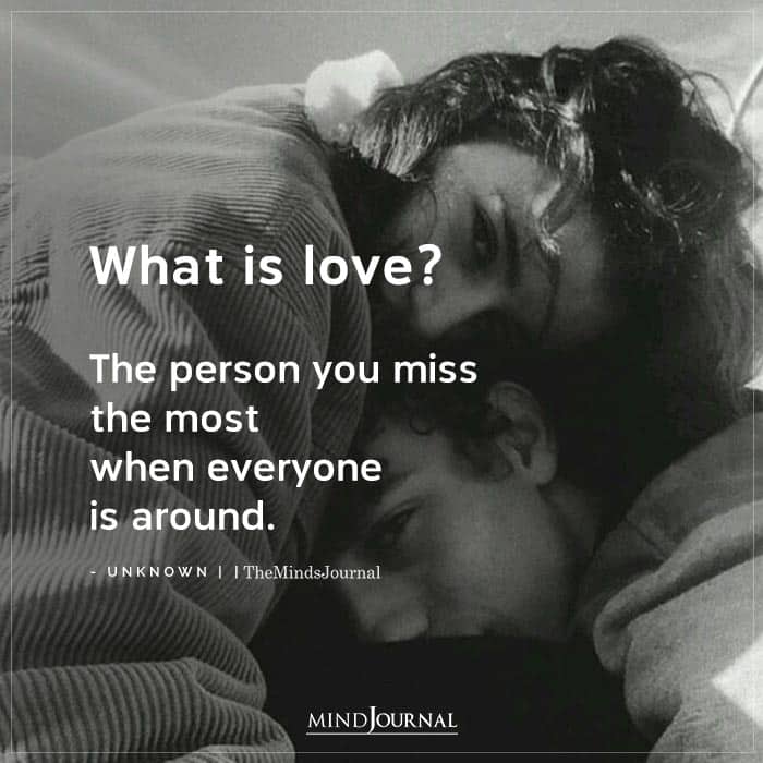 What Is Love The Person You Miss