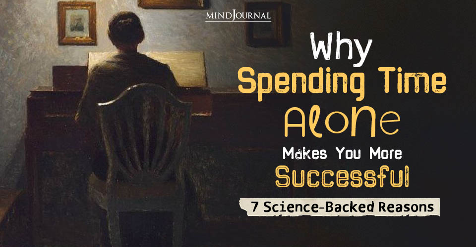 Why Spending Time Alone Successful Reasons