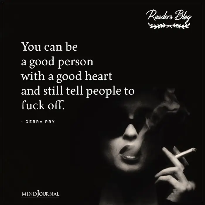 You Can Be A Good Person With A Good Heart