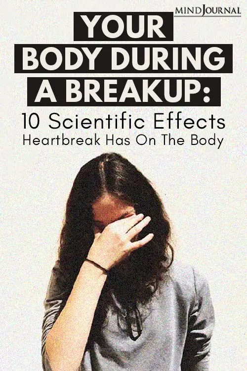 Your Body During Breakup Scientific Effects Heartbreak Has On Body Pin