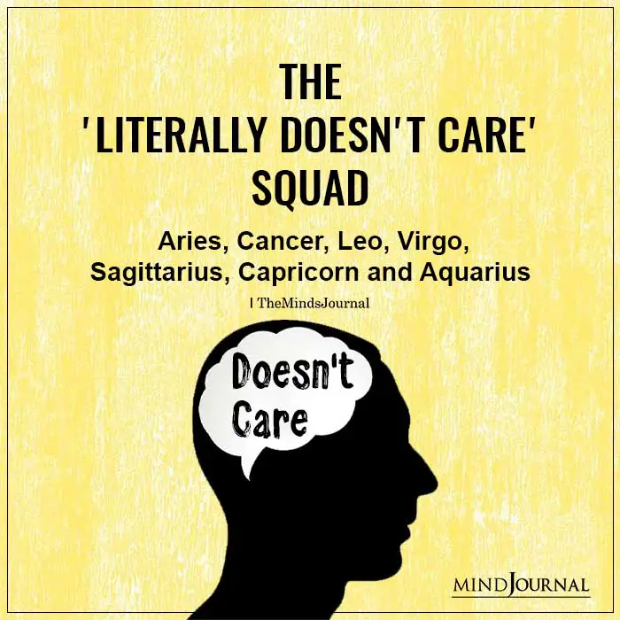 Zodiac Signs That Fall Under The Literally Doesnt Care Squad