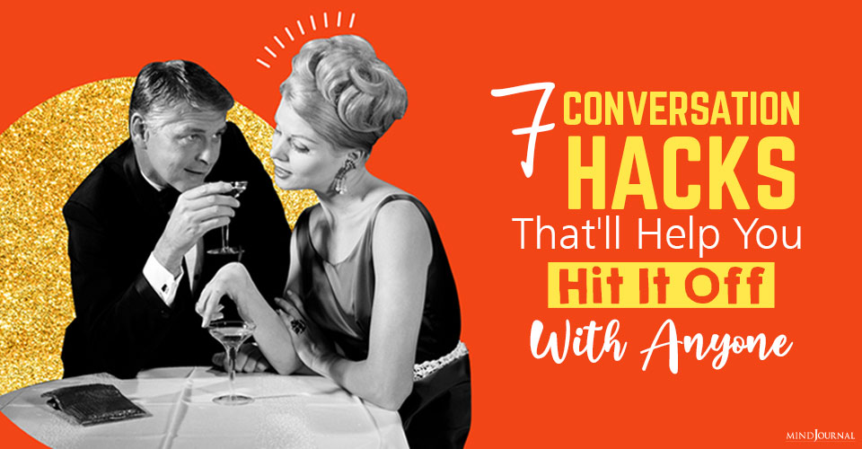 7 Conversation Hacks That’ll Help You Hit It Off With Anyone