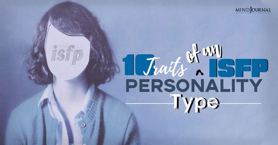 10 Defining Traits Of An ISFP Personality Type