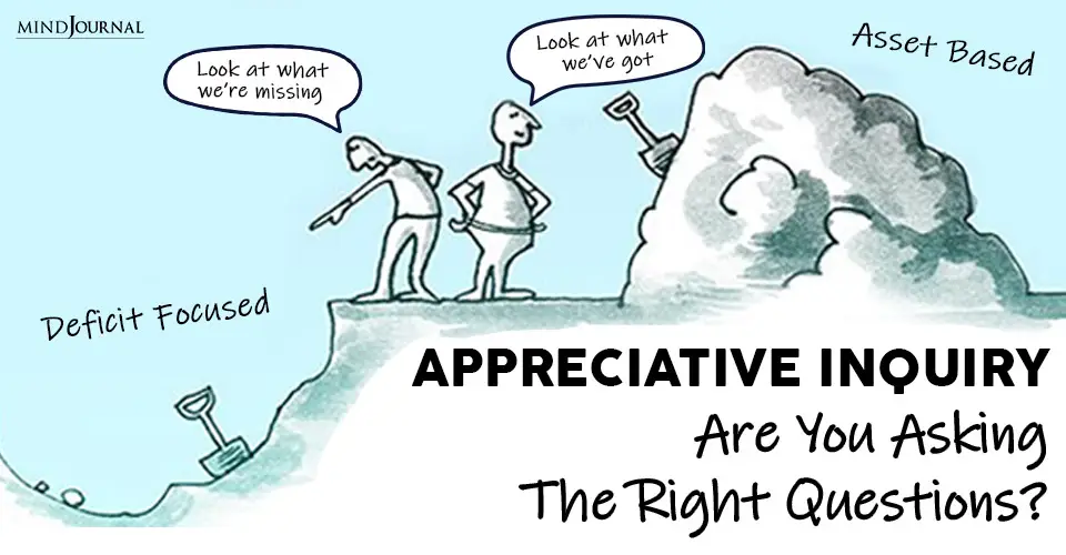 Appreciative Inquiry: Are You Asking The Right Questions?