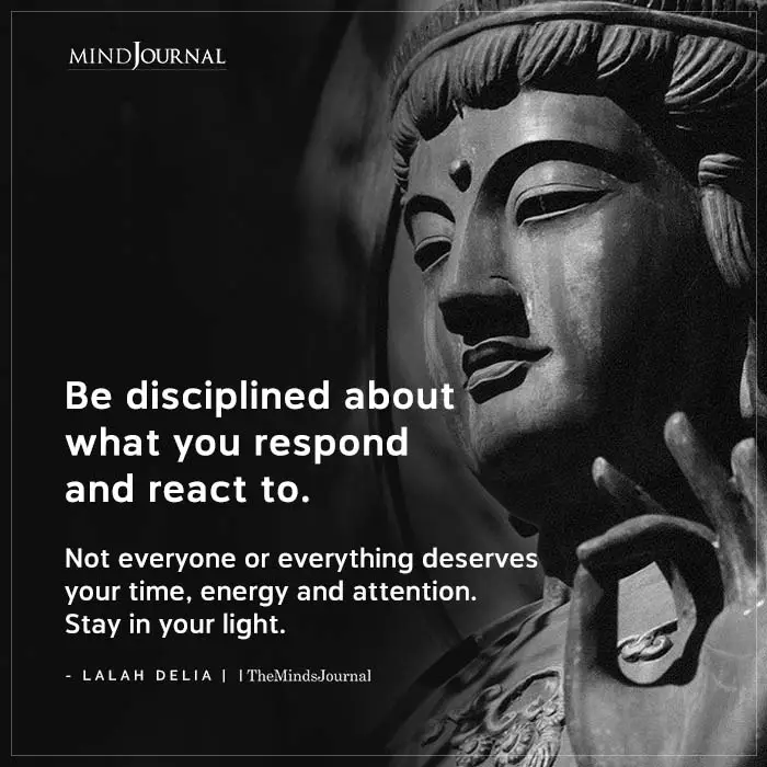 Be Disciplined About What You Respond And React To