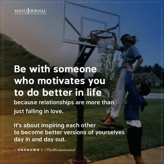 Be With Someone Who Motivates You To Do Better