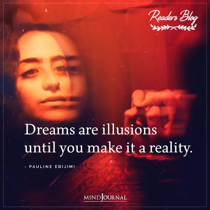 Dreams Are Illusions