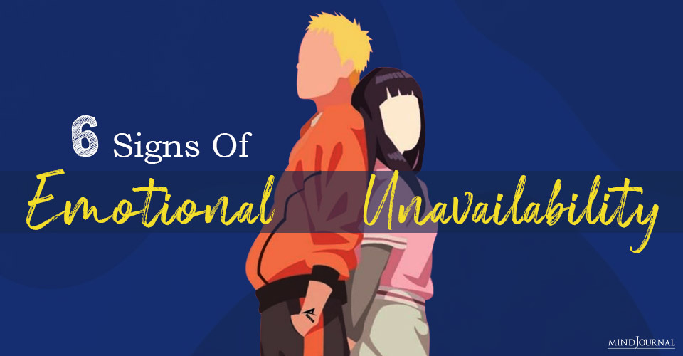 6 Signs Of Emotional Unavailability